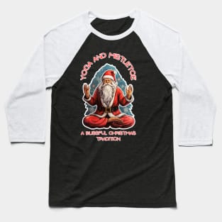 Yoga and Mistletoe: A Blissful Christmas Tradition Christmas Yoga Baseball T-Shirt